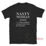 Get It Now Nasty Woman Definition T Shirt For Sale Inspireclion