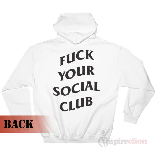 Fuck Your Social Club ASSC Hoodie Unisex Trendy
