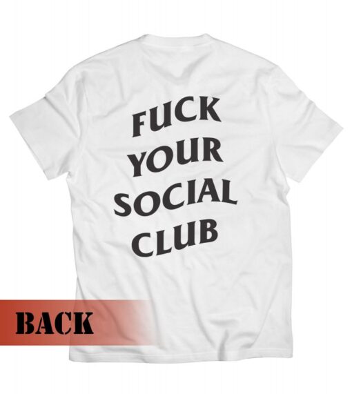 Fuck Your Social Club ASSC T-shirt Unisex Trendy