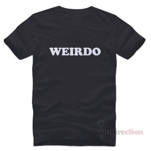 Weirdo T-Shirt Unisex Trendy Clothes