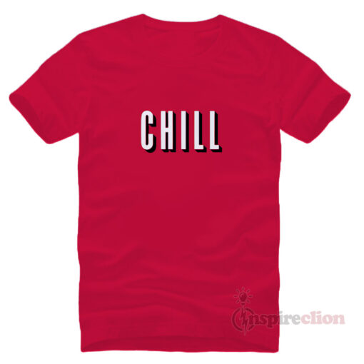For Sale Chill Netflix Adult T-shirt - Inspireclion.com