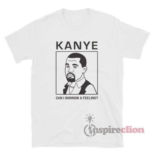 Kanye West Can I Borrow A Feeling T-shirt
