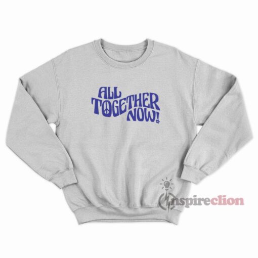 All Together Now Vintage Inspired Graphic Sweatshirt Unisex