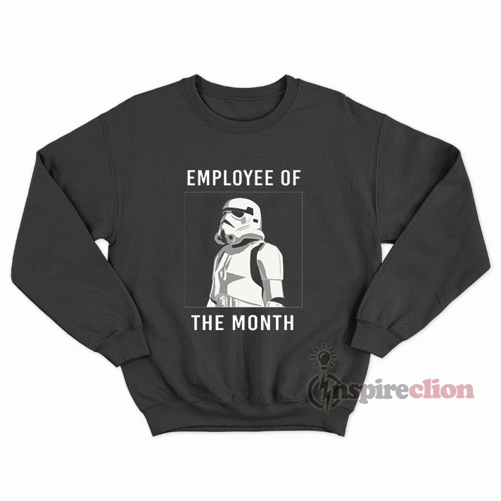 Employee Of The Month Star Wars Gifts Sweatshirt - Inspireclion.com