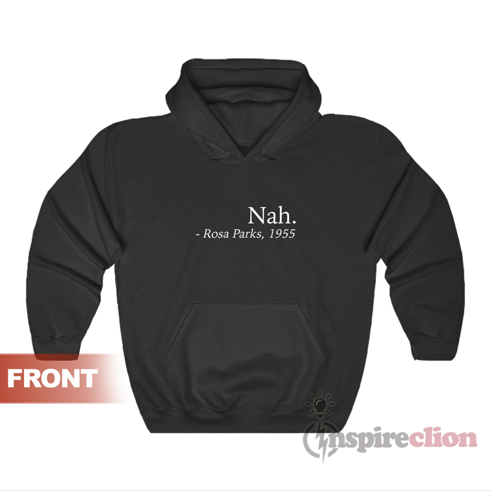 rosa parks nah hoodie