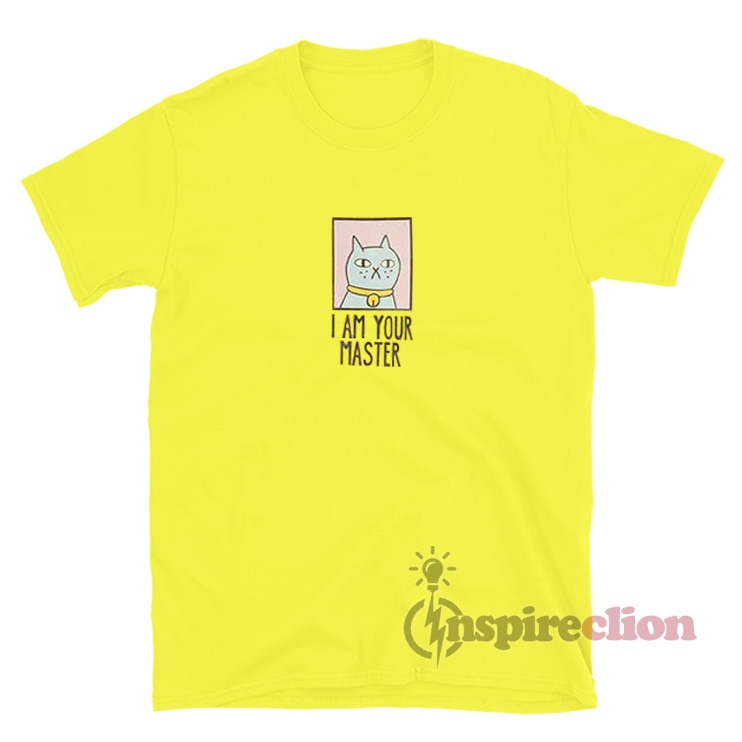 Yellow Cat I Am Your Master T-Shirt