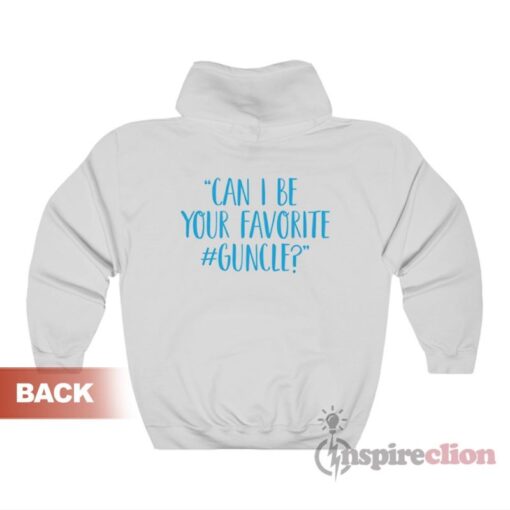 Love Light Leslie Can I Be Your Favorite Guncle Hoodie