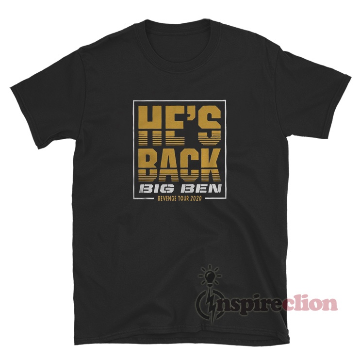 He's Back Big Ben Revenge Tour 2020 T-Shirt - Inspireclion