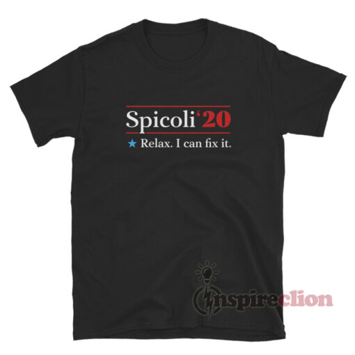 Spicoli 2020 Relax I Can Fix It T-Shirt