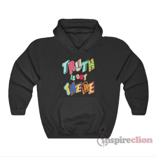 Truth Is Out There Hoodie