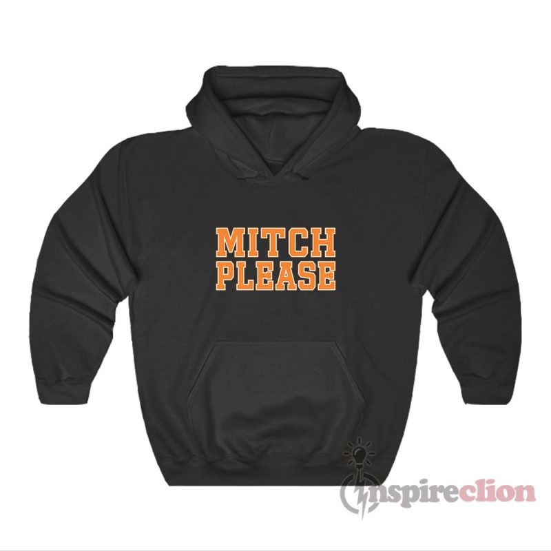 Mitch Please Hoodie For Unisex - Inspireclion.com