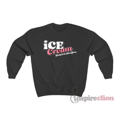 Ice Cream Blackpink & Selena Gomez Sweatshirt