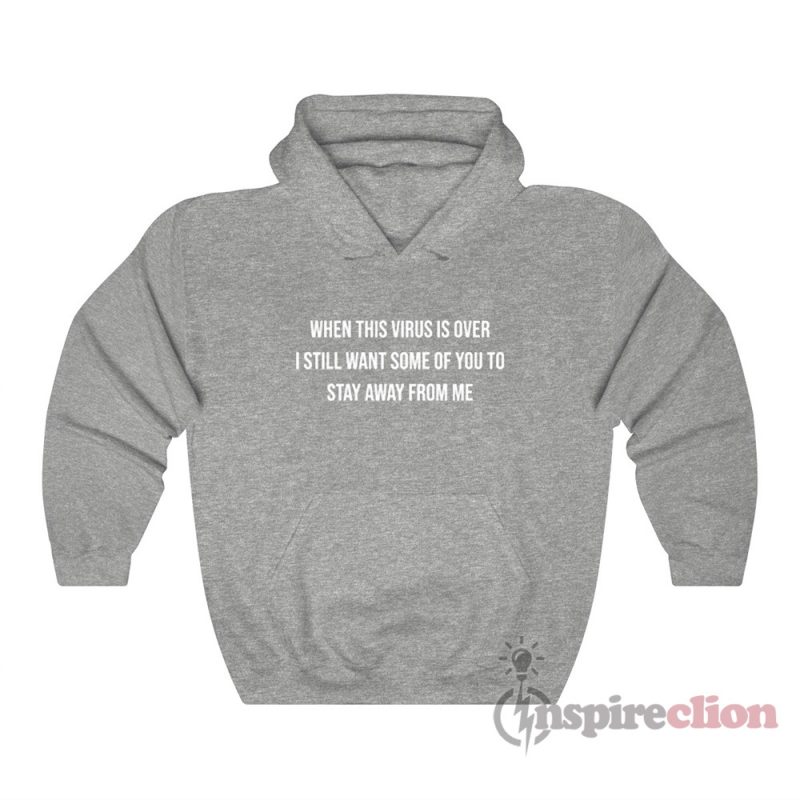 When This Virus Is Over Hoodie Unisex - Inspireclion.com