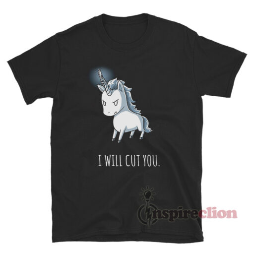 Stabby The Unicorn I Will Cut You T-Shirt