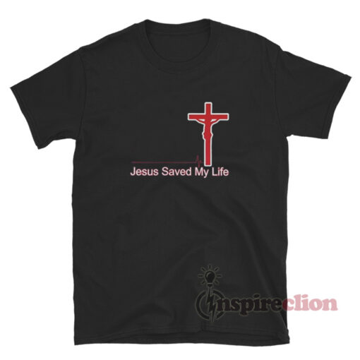 Christian Jesus Saved My Life T-Shirt For Women's Or Men's - Inspireclion