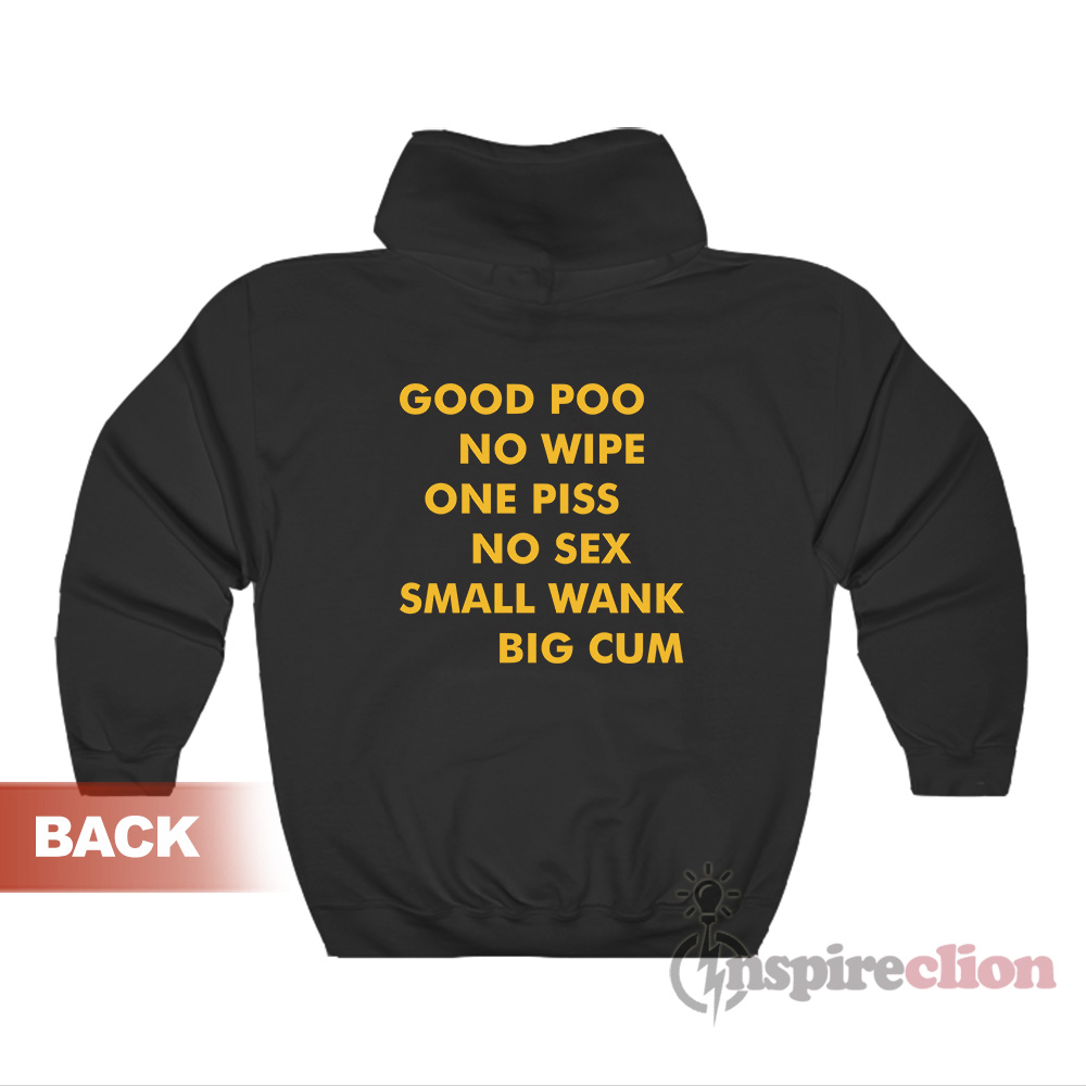 Good Poo No Wipe One Piss No Sex Small Wank Big Cum Graphic Tees - Custom  Shirt & More