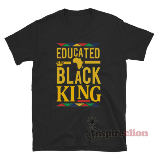 African Educated Black King T-Shirt