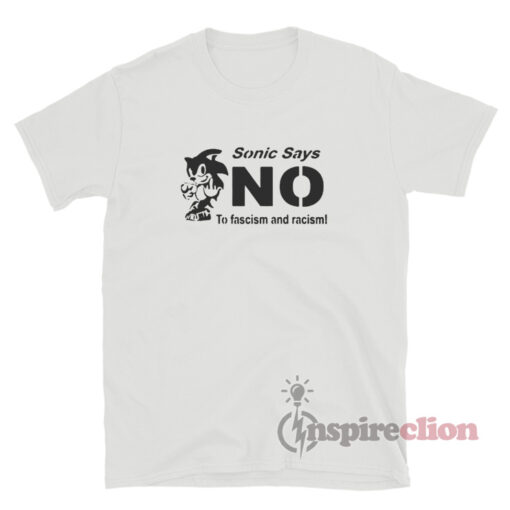 Sonic Says No To Fascism And Racism T-Shirt