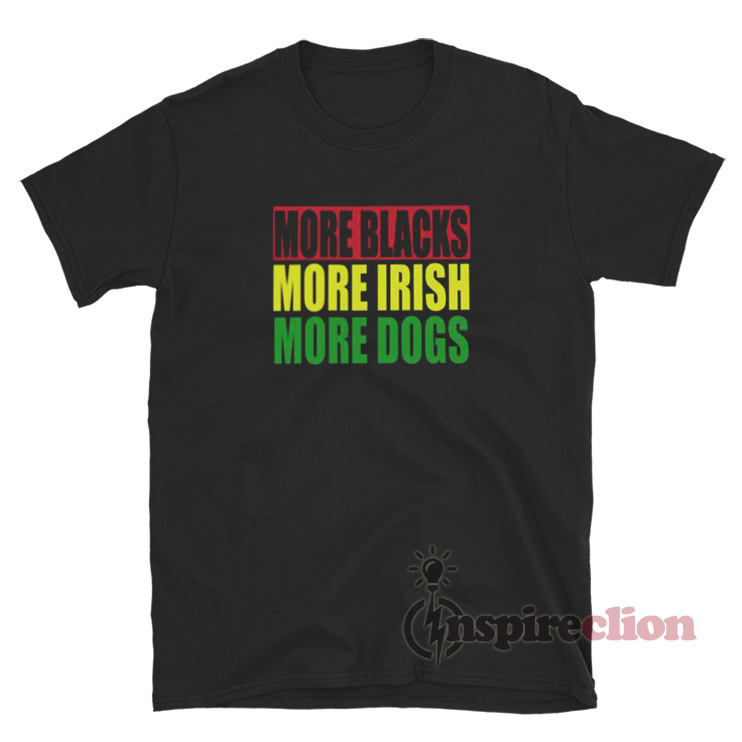 more irish more dogs t shirt