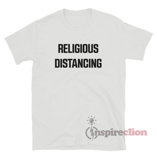 Religious Distancing T-Shirt