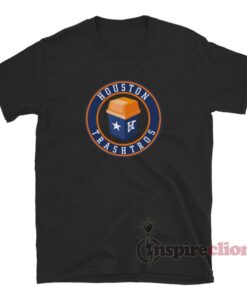 Get It Now Houston Trashtros T-Shirt For Sale 