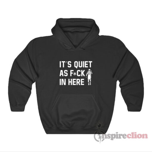 Trae Young It's Quiet As Fuck In Here Hoodie