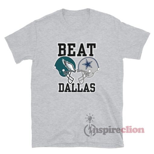 Philadelphia Eagles Beat Dallas Cowboys T-Shirt - Inspireclion.com