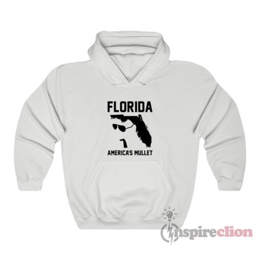 Florida America's Mullet Meme Hoodie - Inspireclion.com