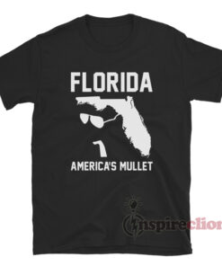 Florida America's Mullet Meme T-Shirt For Sale - Inspireclion.com