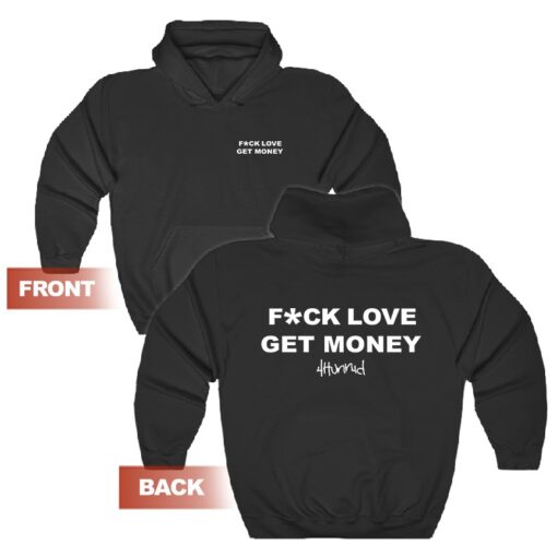 Fuck Love Get Money 4hunnid Hoodie