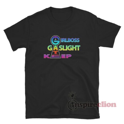 Girlboss Gaslight Gatekeep T-Shirt