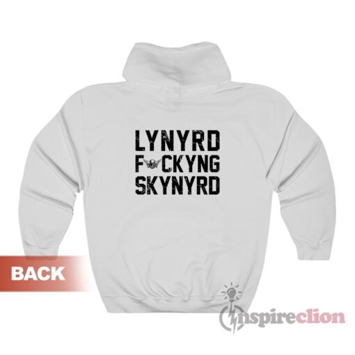 Lynyrd Fuckyng Skynyrd Hoodie