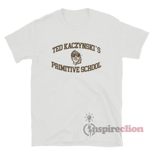 Ted Kaczynski Primitive School T-Shirt