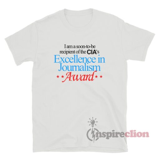 The CIA's Excellence In Journalism Award T-Shirt
