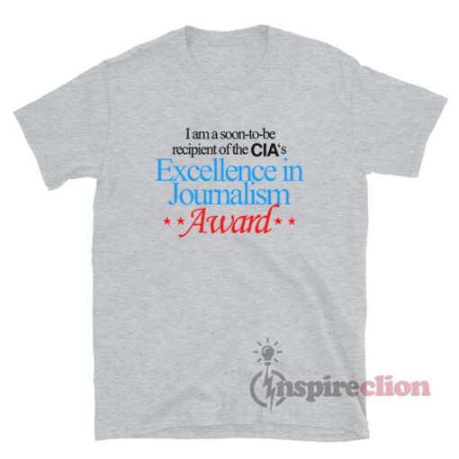The CIA's Excellence In Journalism Award T-Shirt