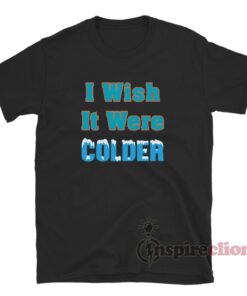 I wish it were colder Mike McDaniel coach Miami Dolphins shirt, hoodie,  sweater and v-neck t-shirt