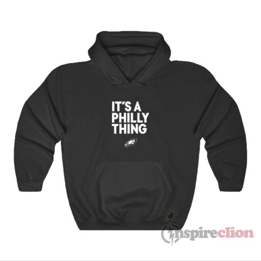 Philadelphia Eagles It's A Philly Thing Hoodie