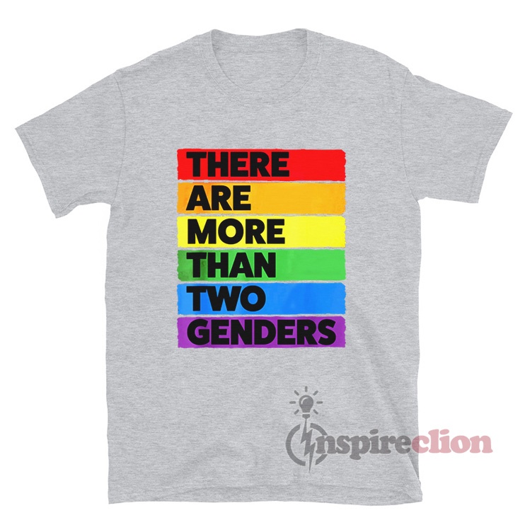 There Are More Than Two Genders T-Shirt - Inspireclion.com