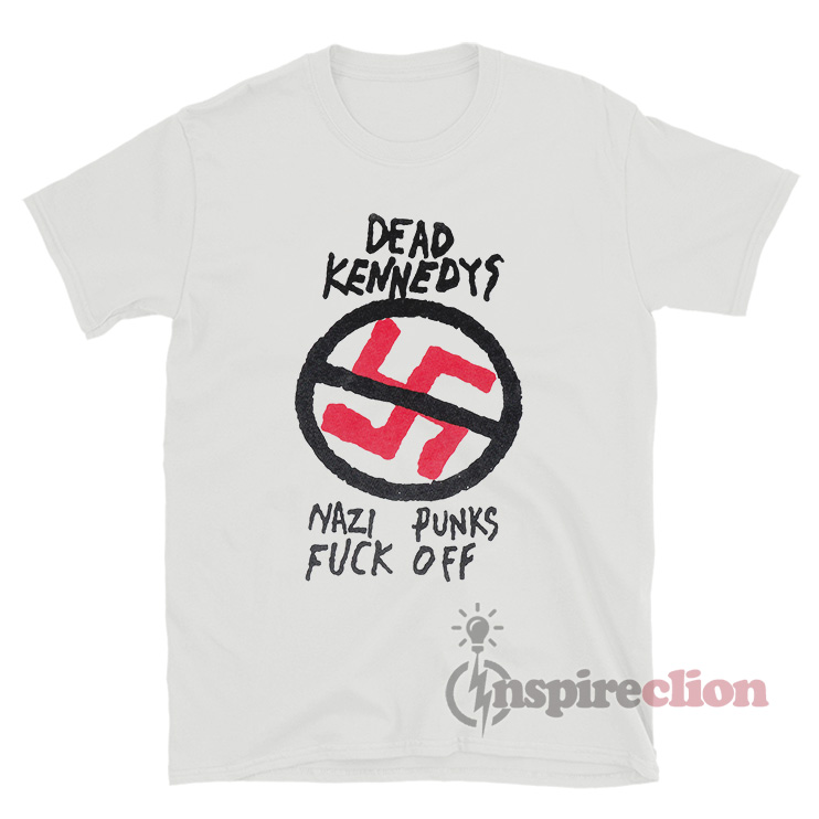 DEAD KENNEDYS NAZI PUNKS FUCK OFF Tシャツ-