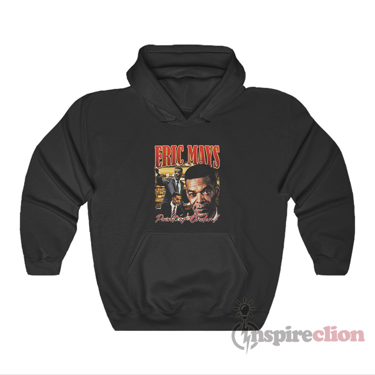 Vintage Eric Mays Point Of Order Hoodie - Inspireclion.com