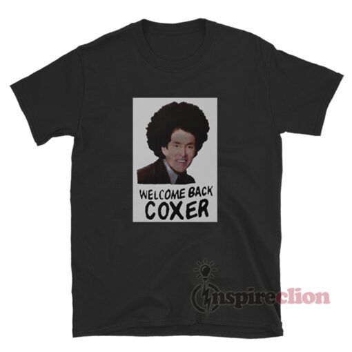 Welcome Back Coxer T-Shirt