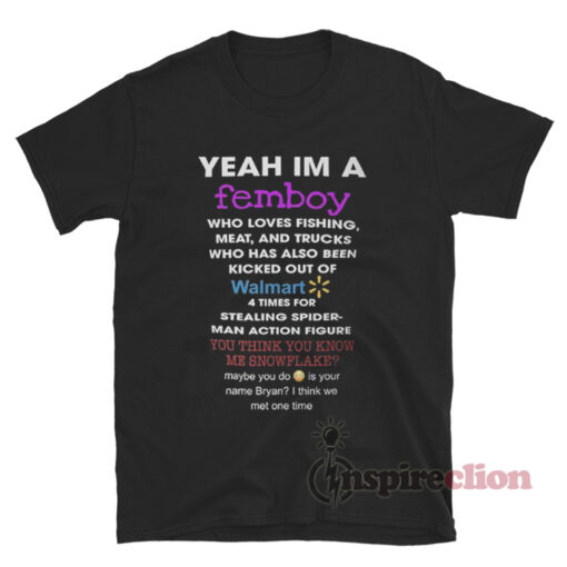 Yeah I'm A Femboy T-Shirt