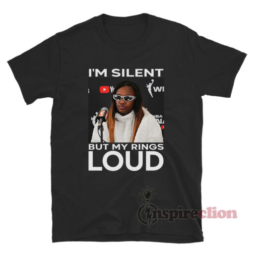 Jackie Young I'm Silent But My Rings Loud T-Shirt