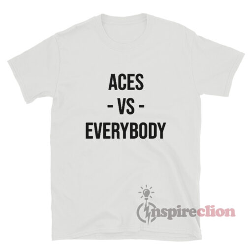 Las Vegas Aces Vs Everybody T-Shirt