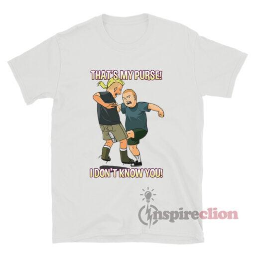 That's My Purse I Don't Know You Bobby Hill T-Shirt