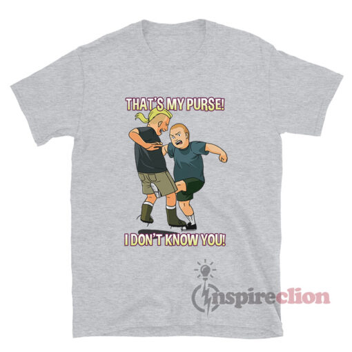 That's My Purse I Don't Know You Bobby Hill T-Shirt