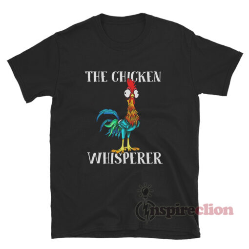 The Chicken Whisperer Funny T-Shirt