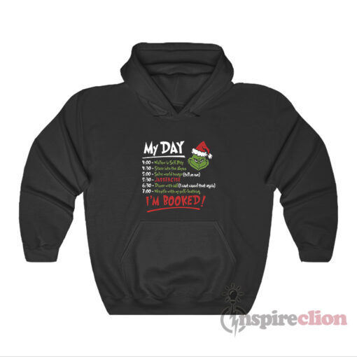 The Grinch Christmas Schedule My Day I'm Booked Hoodie