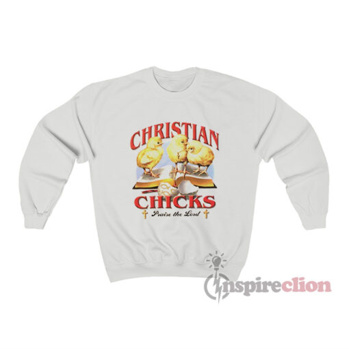 Vintage Christian Chicks Praise The Lord Sweatshirt