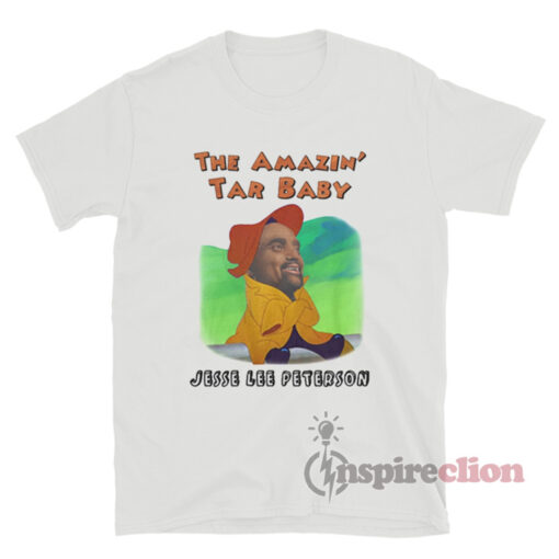 The Amazin' Tar Baby Jesse Lee Peterson T-Shirt